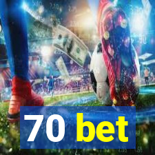 70 bet